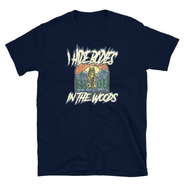 I Hide Bodies in the Woods Serial Killer Grizzly Bear T-shirt Navy Blue