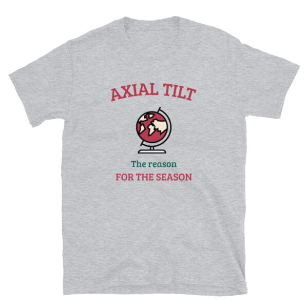 Axial Tilt Reason For The Season T-Shirt by Left Arrow Tees Sport Heather