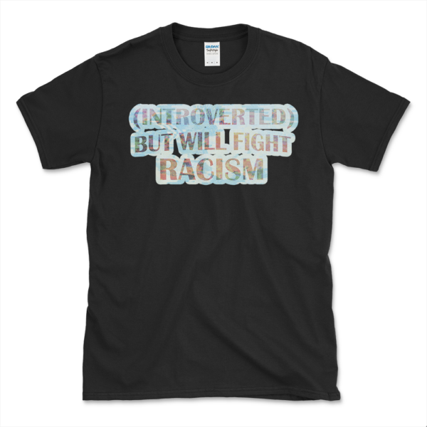 Introvert's Anti-Racism T-shirt Black by Left Arrow Tees
