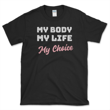 Pro- Choice Slogan T-shirt Black by Left Arrow Tees