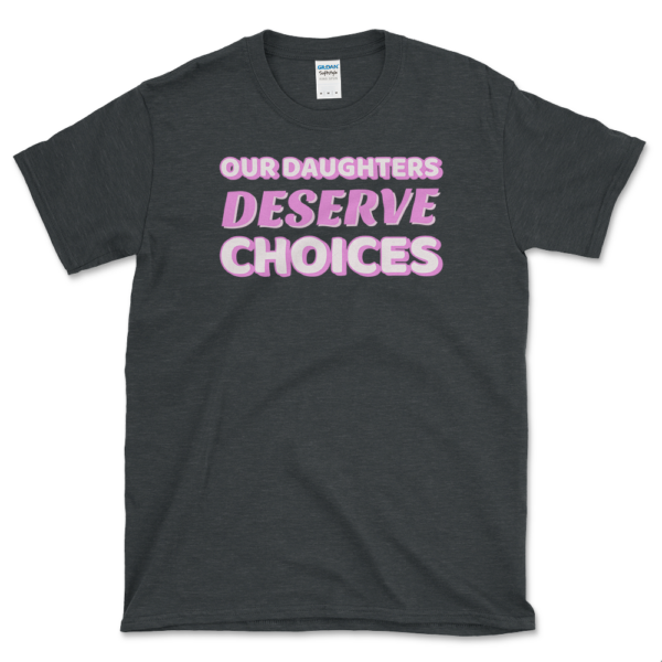 Pro Choice for Daughter T-shirt Dark Heather by Left Arrow Tees