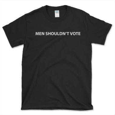 Men Shouldn't Vote T-shirt Black by Left Arrow Tees