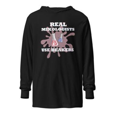 Chemists and biologist hoodie that says Real Mixologists use Beakers. Black hoodie by Left Arrow Tees company.