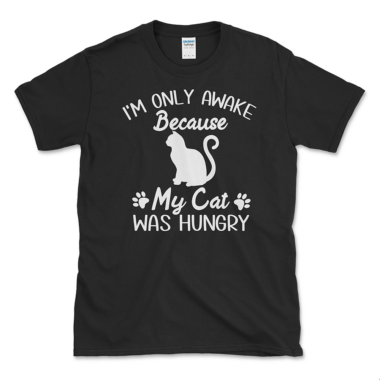 Funny cat t-shirt that says I'm Only Awake Because My Cat Was Hungry. Black Tee by Left Arrow Tees.