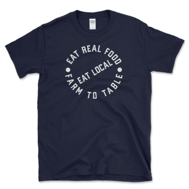 Farm To Table T-shirt that says Eat Real Food Eat Local. Navy tee by Left Arrow Tees.