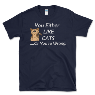 Sarcastic I Like Cats T-shirt that says You Either Like Cats Or Your Wrong. Navy tee by Left Arrow Tees.