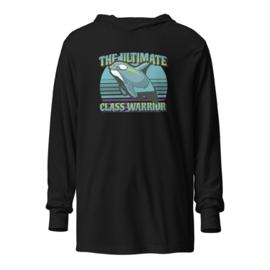 Killer whale hoodie tee that says The Ultimate Class Warrior and features an Orca Uprising logo. Black by Left Arrow Tees Company.