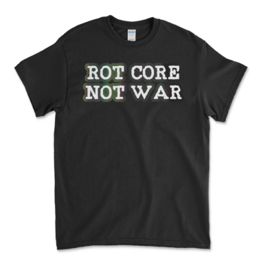 Decaycore Aesthetic T-shit That Says Rot Core Not War. Black t-shirt by Left Arrow Tees Company.