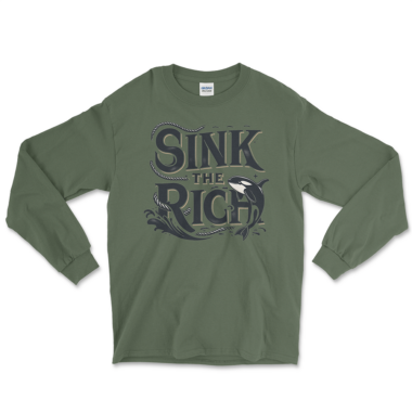 mens-long-sleeve-shirt-military-green-front-6653431f49ec1.png An military green long sleeve shirt featuring a nautical-themed graphic design with the phrase "Sink The Rich" in stylized, bold lettering intertwined with ropes. By Left Arrow Tees company.