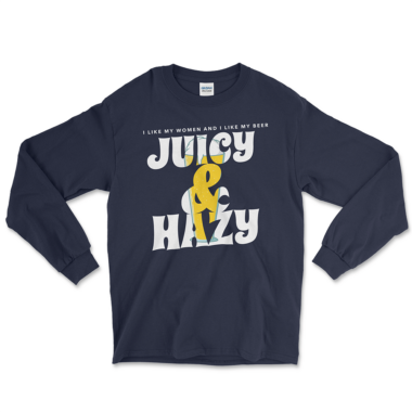 mens-long-sleeve-shirt-navy-front-664148b78cd69.png New England Style Hazy IPA Long Sleeve Shirt that says I Like My Beer And I Like My Women Juicy And HAzy. Navy long sleeve shirt by Left Arrow Tees Company.