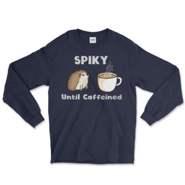 mens-long-sleeve-shirt-navy-front-66434c9acfe81.png Caffiene lovers hedgehog long sleeve shirt that says spiky until caffeind. Navy long sleeve shirt by Left Arrow Tees Company.