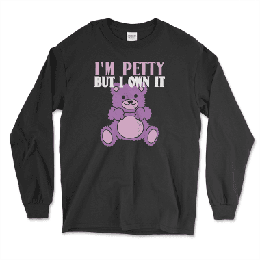 mens-long-sleeve-shirt-black-front-67434343ad402.png Black long-sleeve shirt featuring a purple teddy bear graphic with the bold slogan 'I'm Petty But I Own It.' A playful and stylish design perfect for those who embrace their sassy side. Available now at Left Arrow Tees—your go-to for affordable graphic tees.