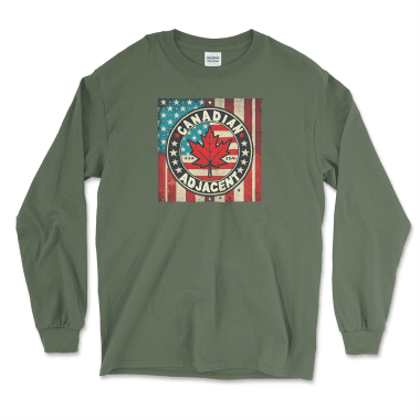 Military Green long-sleeve shirt featuring a bold 'Canadian Adjacent' graphic with a maple leaf overlaid on an American flag. Perfect for showing off cross-border humor and pride. Available now at Left Arrow Tees—the place for affordable graphic tees that stand out.
