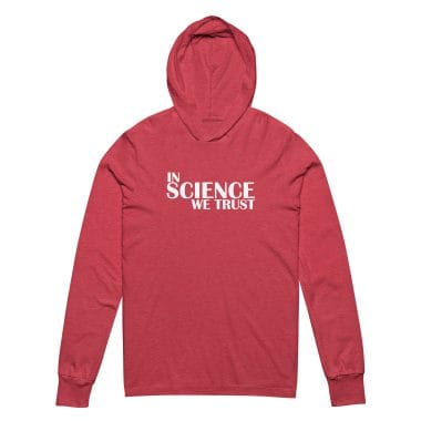 Lightweight heather red hoodie tee featuring the bold phrase 'In Science We Trust' in clean white lettering, perfect for science enthusiasts and advocates of rational thinking. Designed for comfort and style, this hoodie tee is ideal for everyday wear or as a thoughtful gift. Left Arrow Tees is your go-to destination for affordable graphic tees that celebrate intellect and individuality.