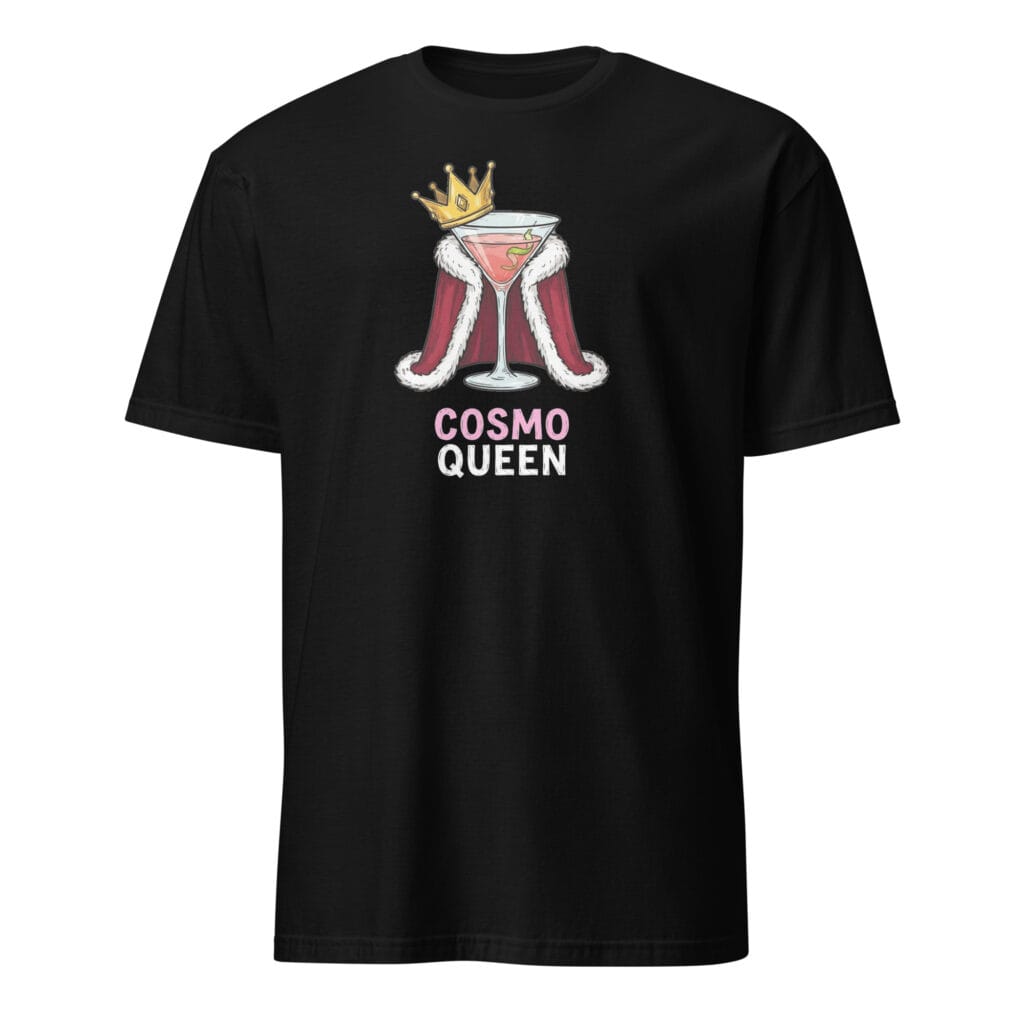 Cosmo Queen Cosmopolitan Cocktail-T-Shirt